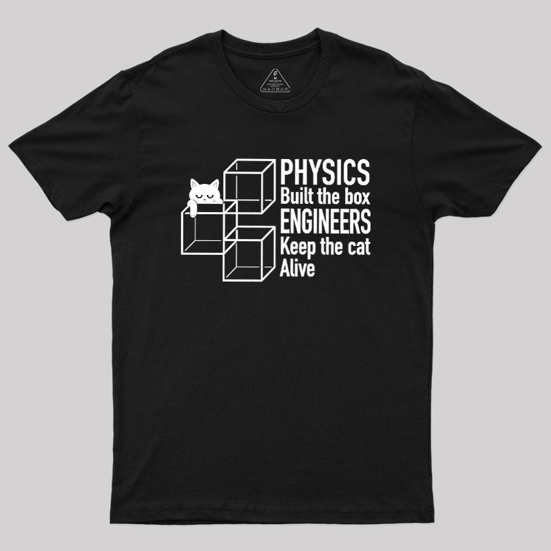 Engineers Keep The Cat Alive Geek T-Shirt