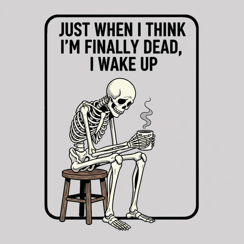 Not Dead Just Tired Geek T-Shirt