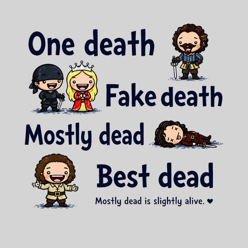 One Death Fake Death Mostly Dead Best Dead Geek T-Shirt