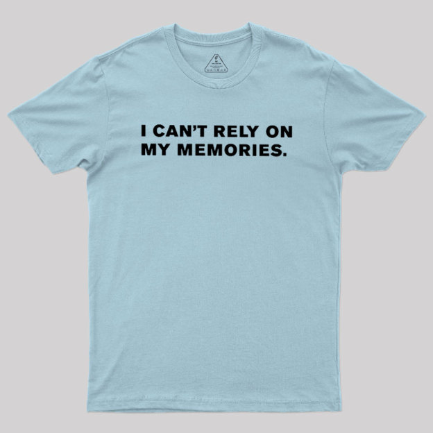 I Can't Rely On You Geek T-Shirt