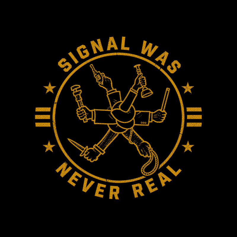 Signal Was Never Real Geek T-Shirt