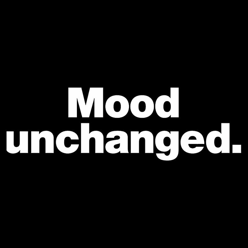 Mood Unchanged Geek T-Shirt