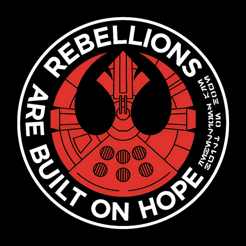 Rebellions Are Built On Hope Geek T-Shirt