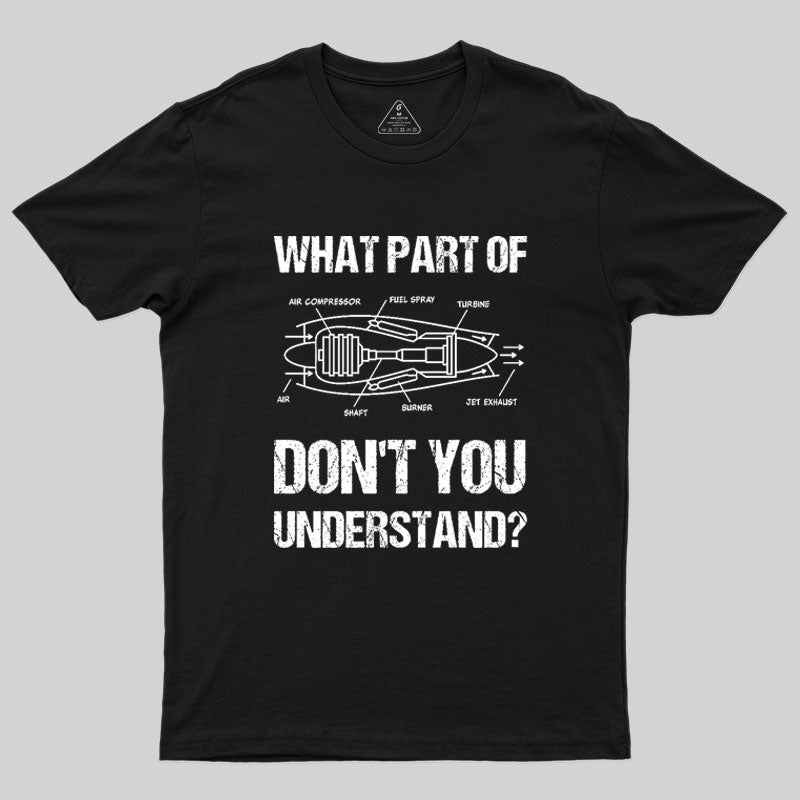 What Part Of Don't You Understand Geek T-Shirt