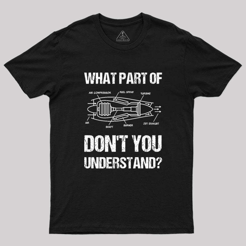 What Part Of Don't You Understand Geek T-Shirt