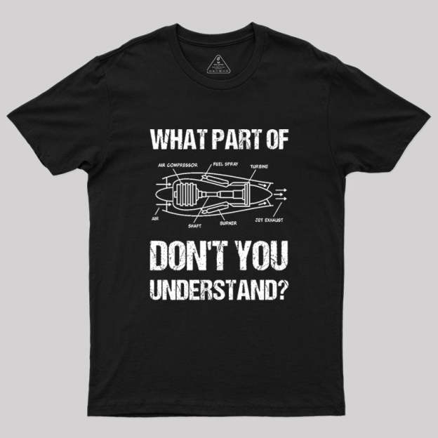 What Part Of Don't You Understand Geek T-Shirt