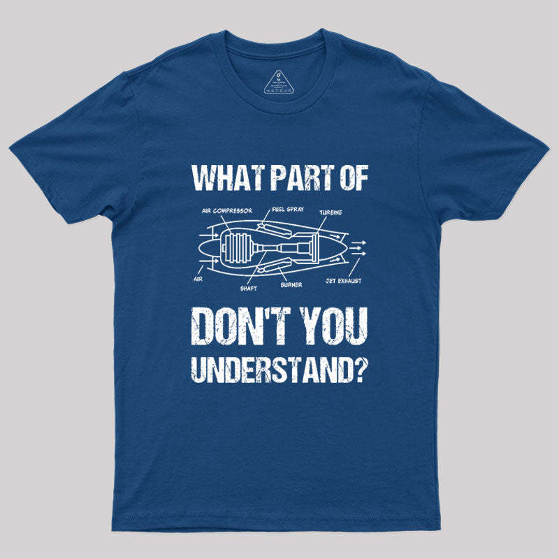 Geeksoutfit What Part Of Don't You Understand Geek T-Shirt for Sale