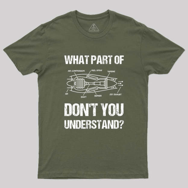 What Part Of Don't You Understand Geek T-Shirt