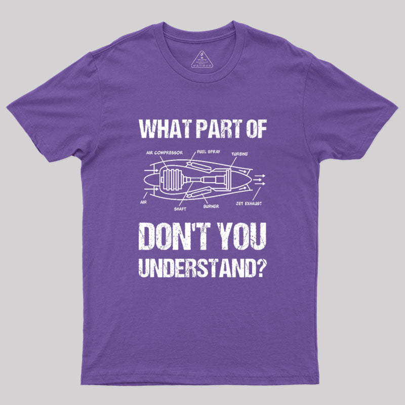 What Part Of Don't You Understand Geek T-Shirt