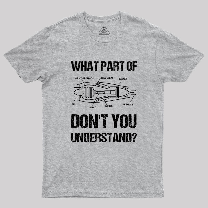 What Part Of Don't You Understand Geek T-Shirt