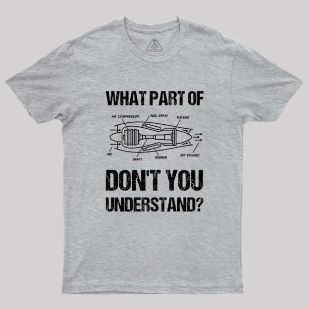 What Part Of Don't You Understand Geek T-Shirt