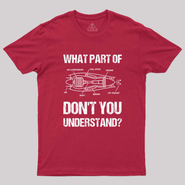 What Part Of Don't You Understand Geek T-Shirt