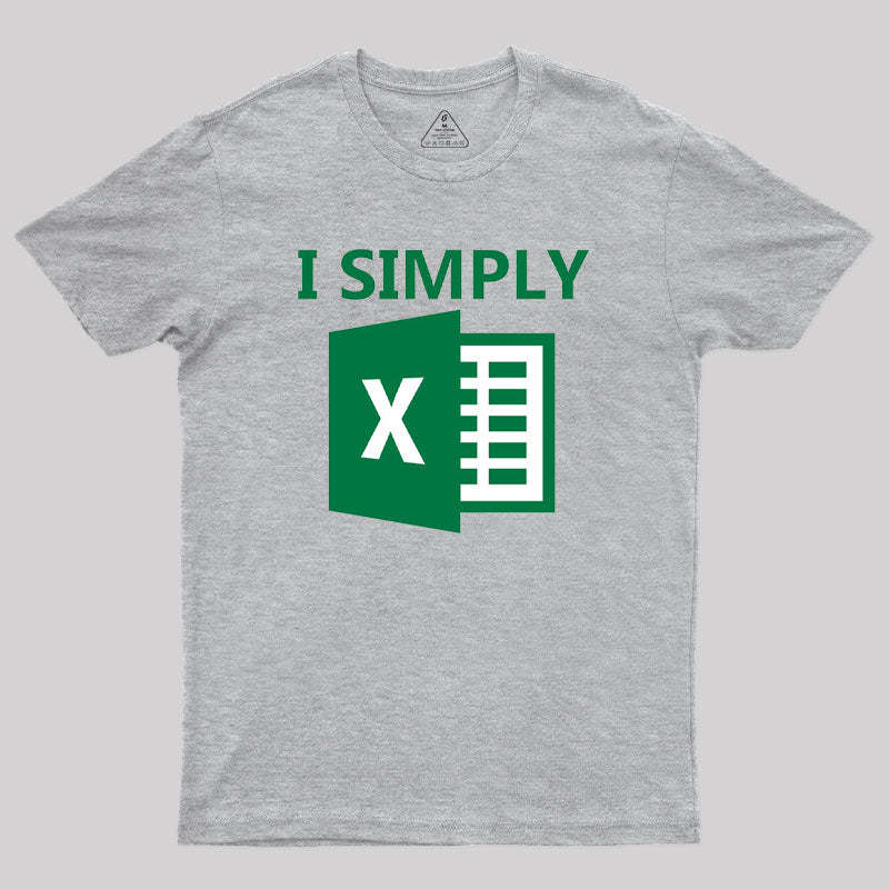 Geeksoutfit I Simply Excel Geek T-Shirt for Sale