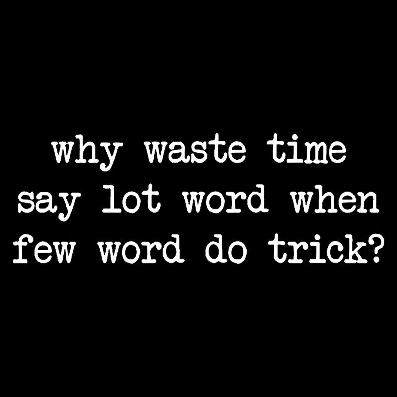 Why Waste Time Say Lot Word Geek T-Shirt