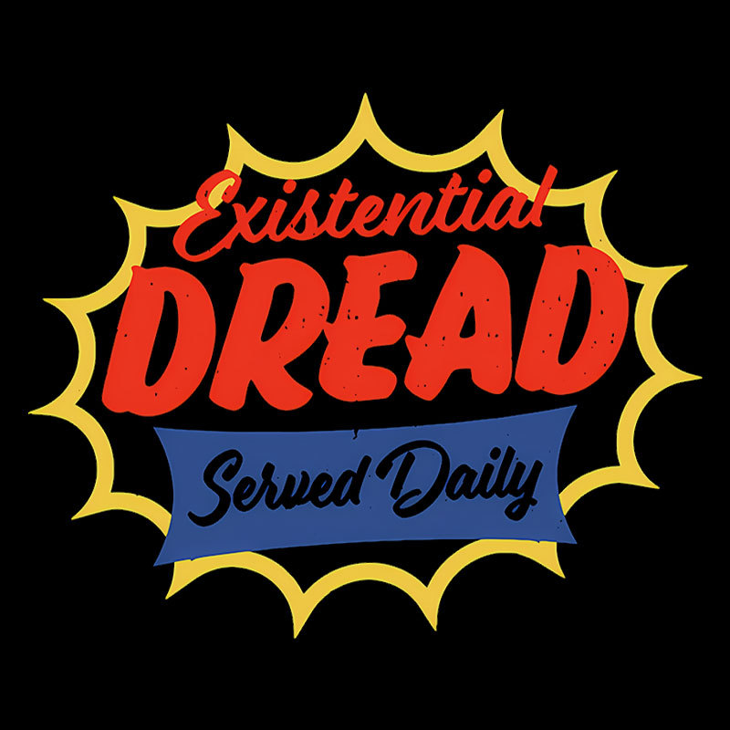 Existential Dread Geek T-Shirt