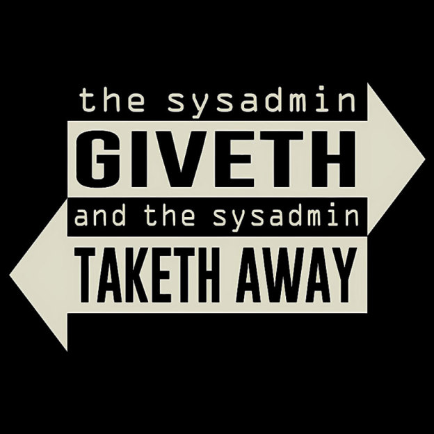 Sysadmin Giveth And Taketh Away Geek T-Shirt