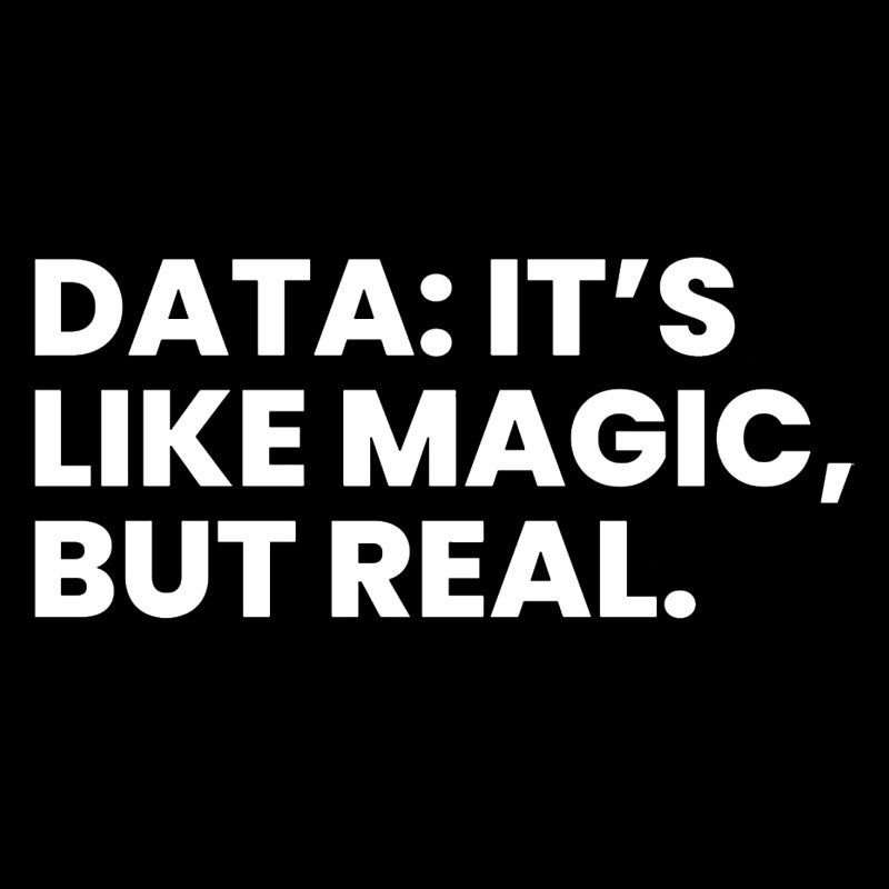 Data Its Like Magic But Real Geek T-Shirt