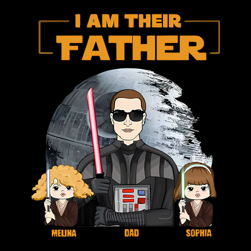 I Am Their Father Custom Shirt For Dad Geek T-Shirt