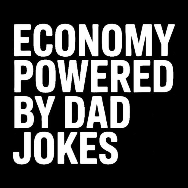 Economy Powered By Dad Jokes Geek T-Shirt