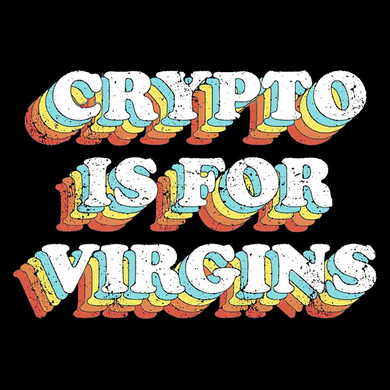 Crypto is for Virgins Geek T-Shirt
