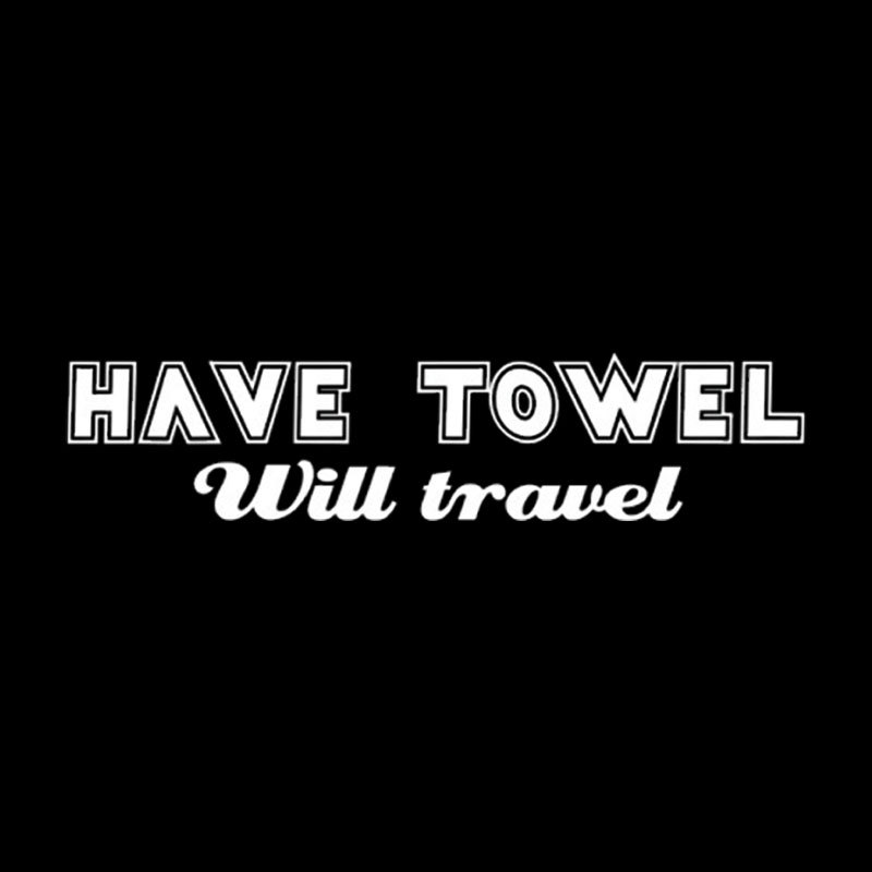 Have Towel Geek T-Shirt