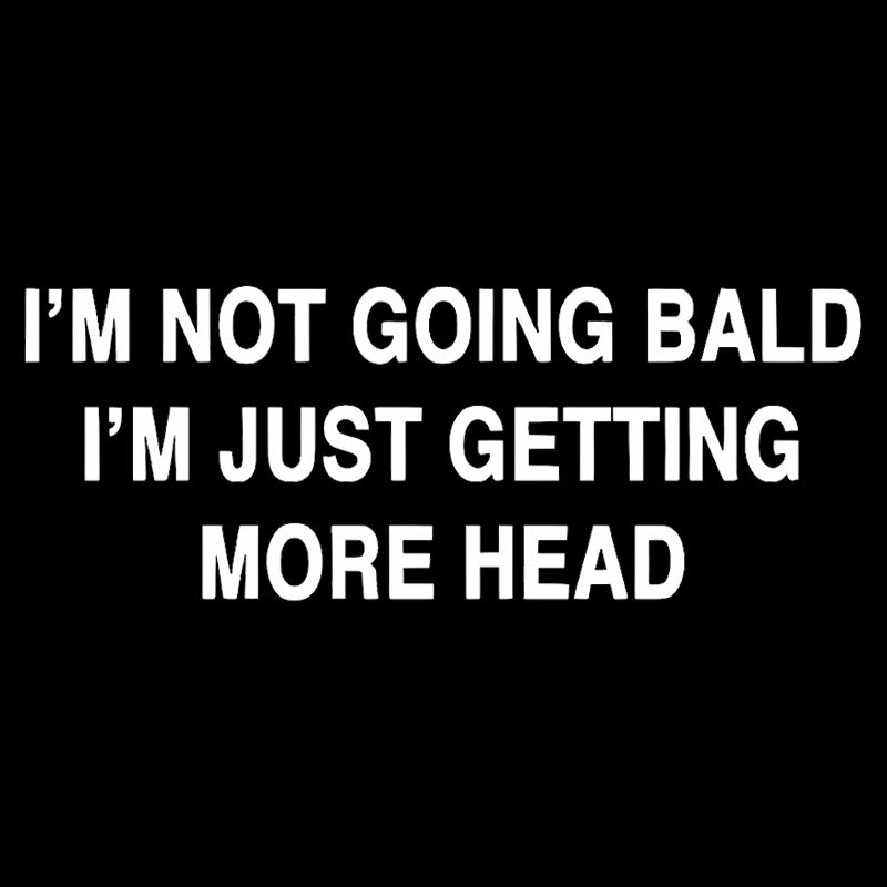 I'M NOT GOING BALD I'M JUST GETTING MORE HEAD Geek T-Shirt