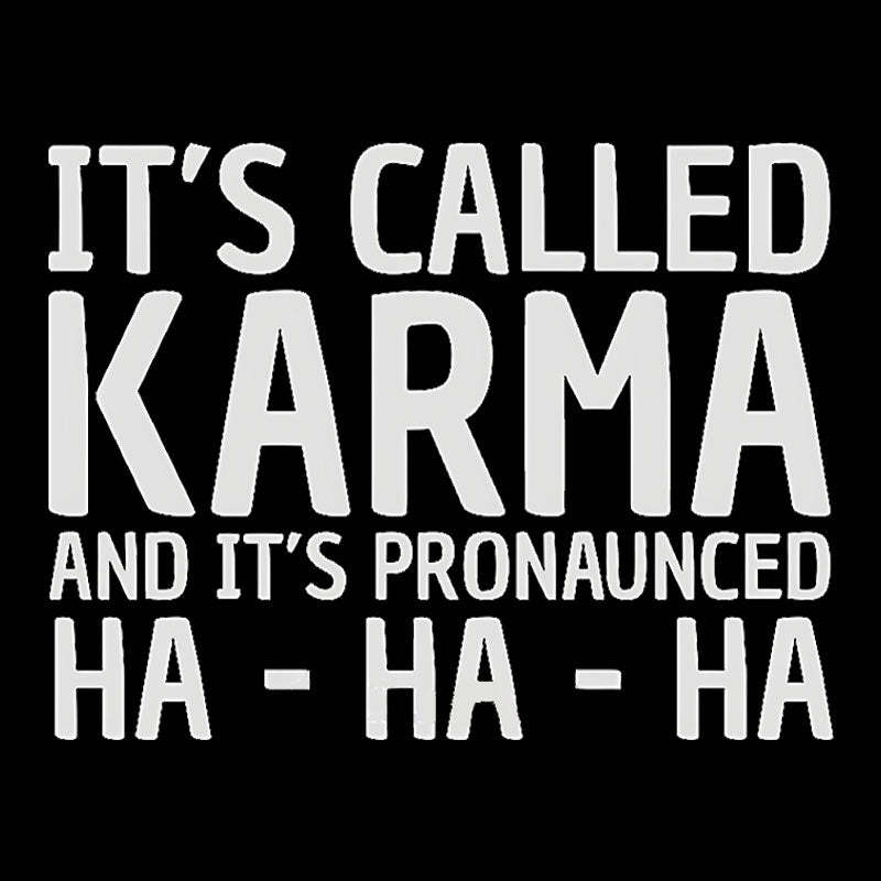 Karma Funny Geek T-Shirt