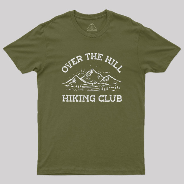 Over The Hill Hiking Club Geek T-Shirt