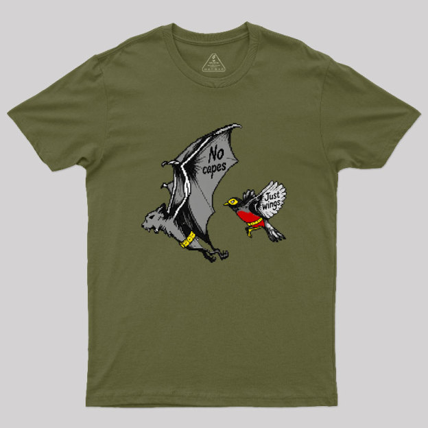 No Capes Just Wings Geek T-Shirt