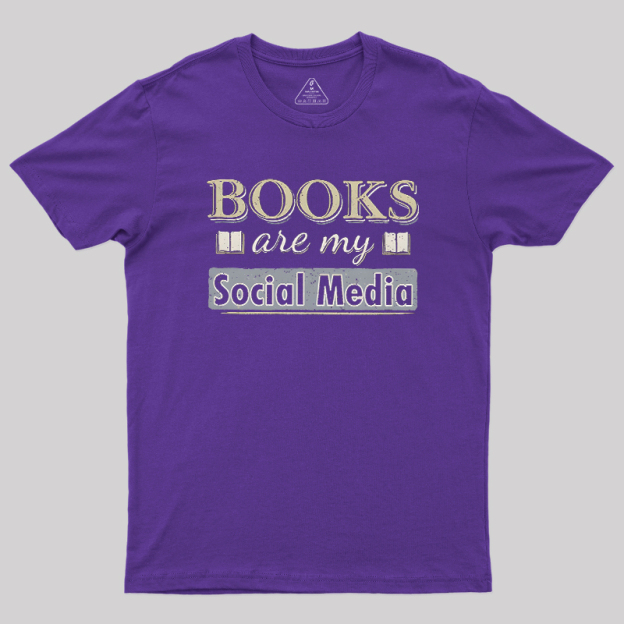 Books Are My Social Media Geek T-Shirt