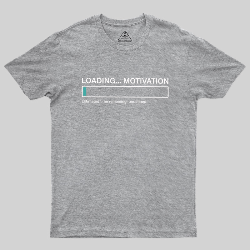 Loading Motivation Geek T-Shirt