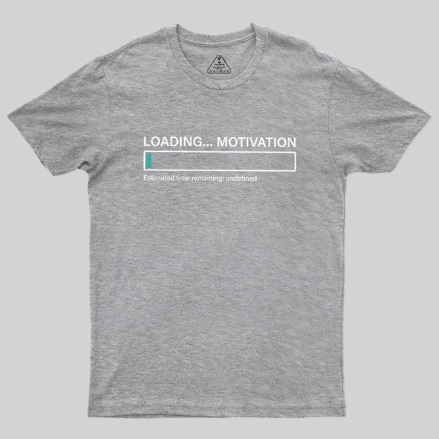 Loading Motivation Geek T-Shirt