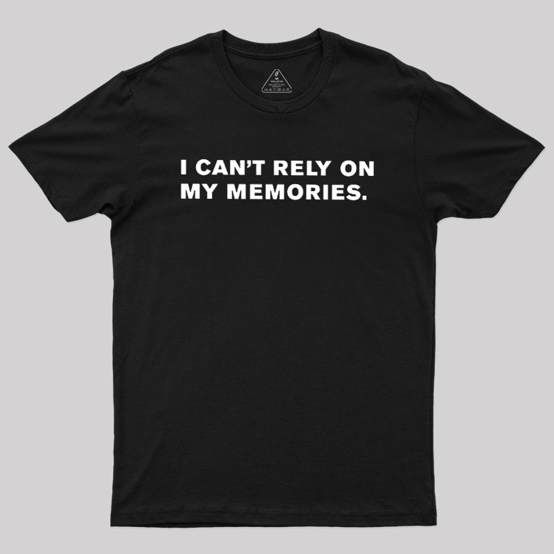 I Can't Rely On You Geek T-Shirt