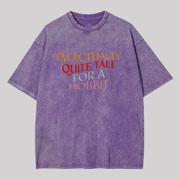 Im Actually Quite Tall For A Hobbit Geek Washed T-shirt