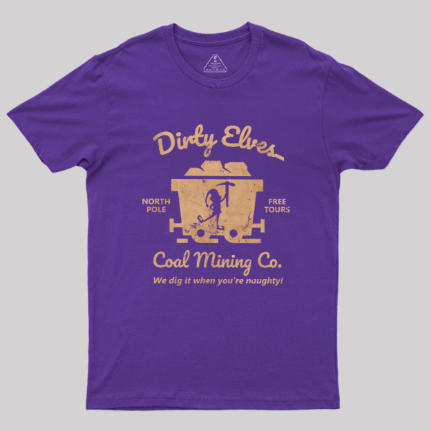 Dirty Elves Coal Mining Company Geek T-Shirt