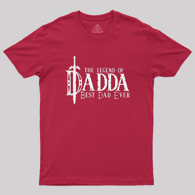 The Legend of Dadda Best Dad Ever Geek T-Shirt