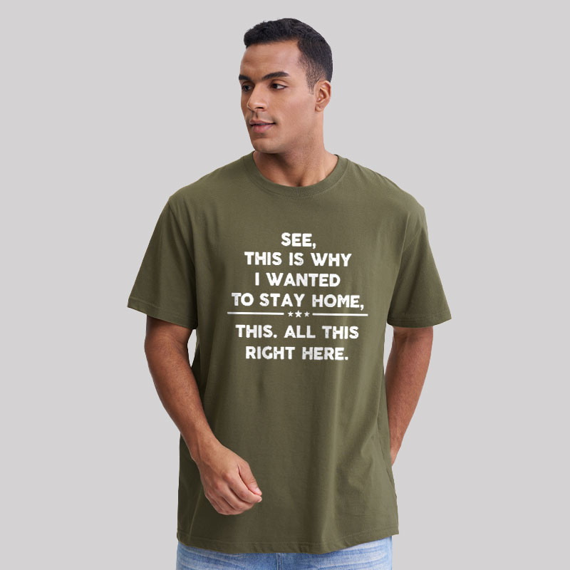 See This Is Why I Wanted To Stay home Geek T-Shirt