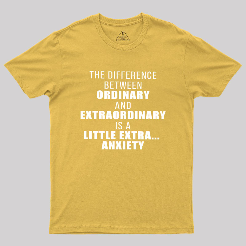 The Difference Between Ordinary And Extraordinary Geek T-Shirt