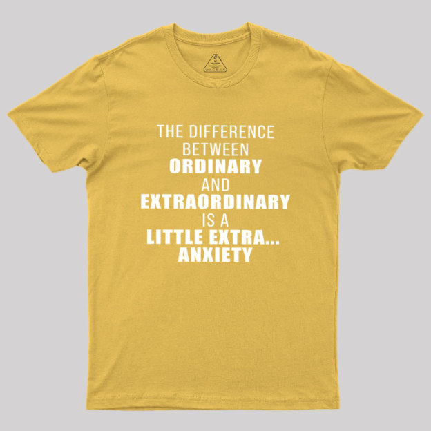 The Difference Between Ordinary And Extraordinary Geek T-Shirt