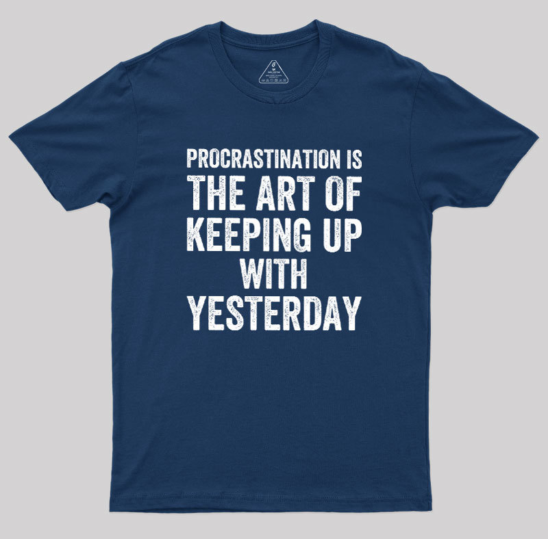 Procrastination Art Geek T-Shirt