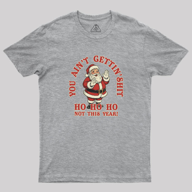 No Gifts, Only Sarcasm Geek T-Shirt