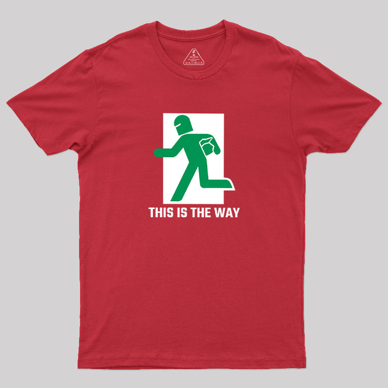 This Is The Way Geek T-Shirt