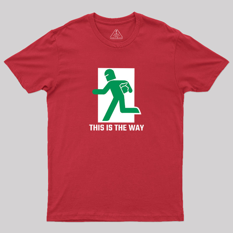 This Is The Way Geek T-Shirt