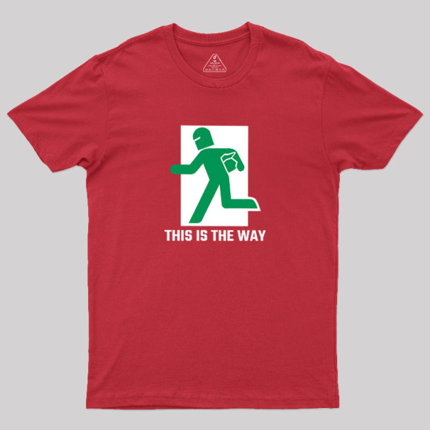 This Is The Way Geek T-Shirt