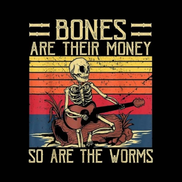 Bones Are Their Money Geek T-Shirt