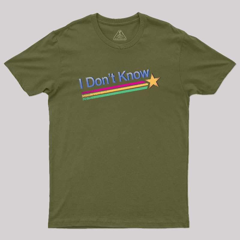 I Don't Know Geek T-Shirt