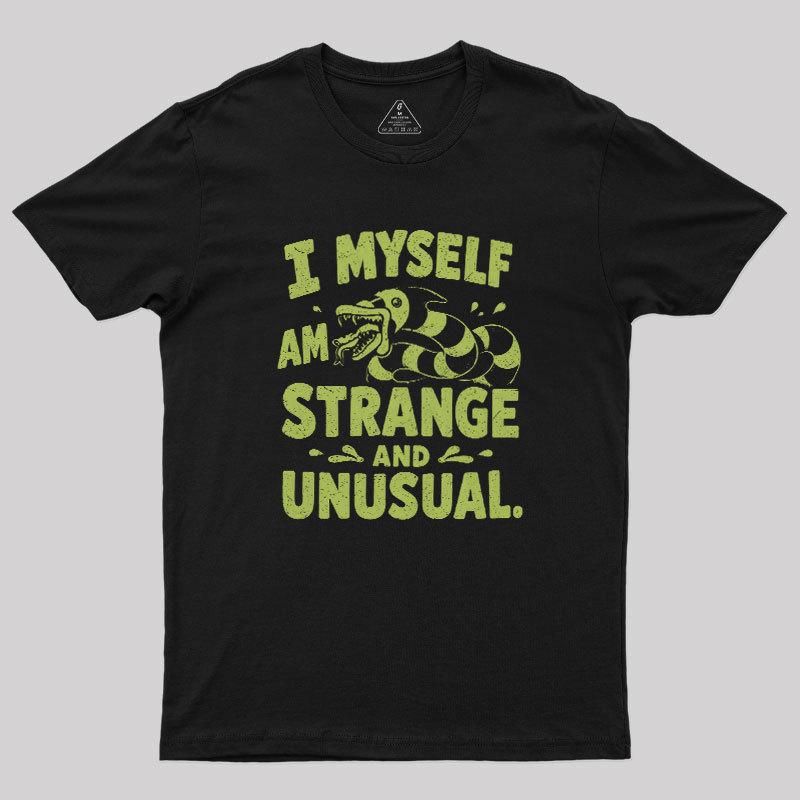 I Myself Am Strange And Unusual Geek T-Shirt