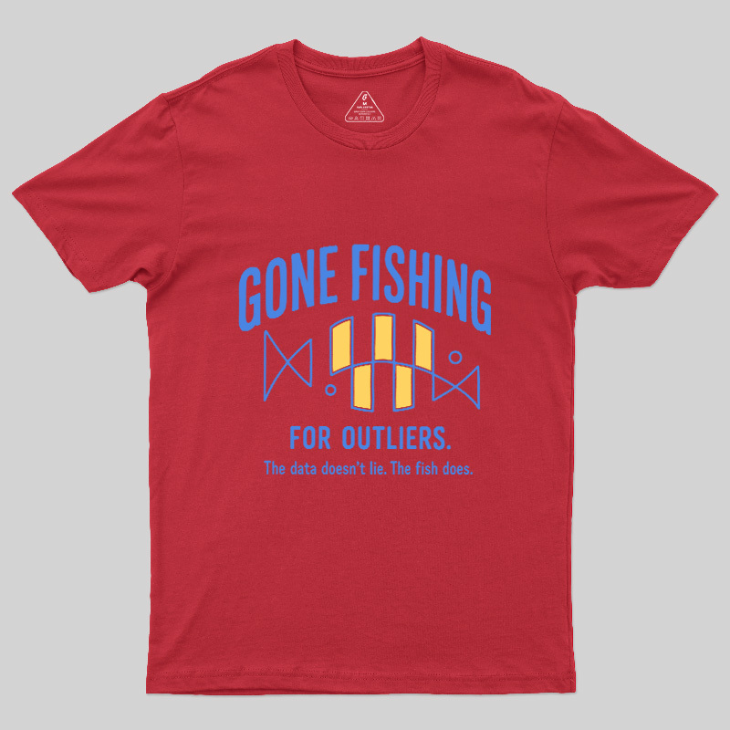 Gone Fishing For Outliers Geek T-Shirt