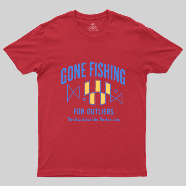 Gone Fishing For Outliers Geek T-Shirt