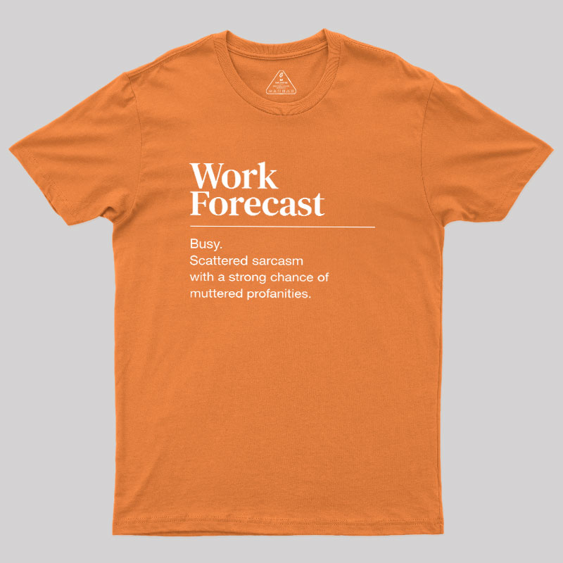 Work Forecast Geek T-Shirt
